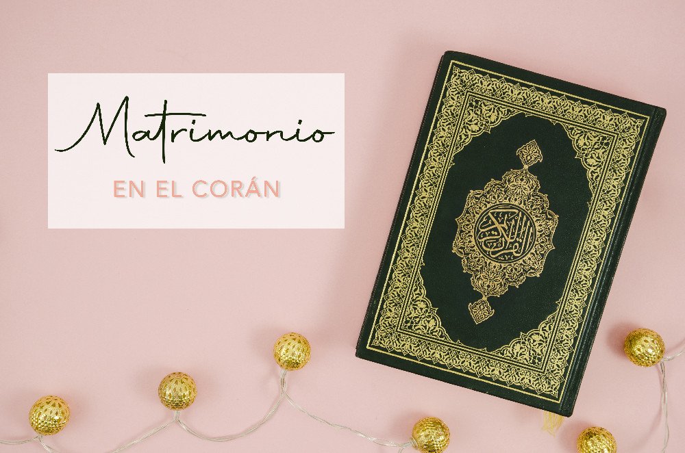 El matrimonio en el libro sagrado del Corán